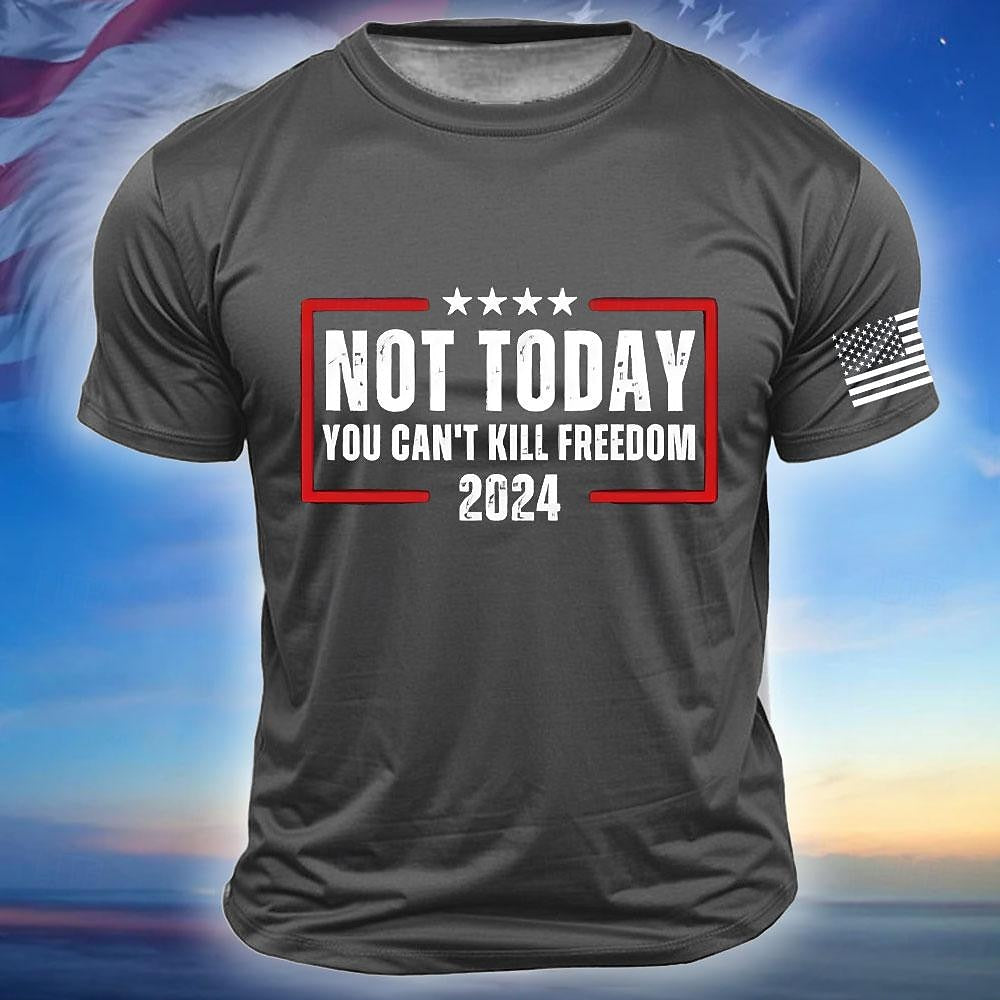 Not Today You Can't Kill Freedom Trump Shirt Men's T shirt Tee Crew Neck Clothing Apparel Short Sleeve Daily Tee