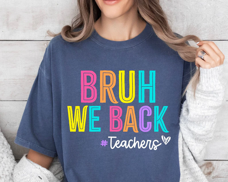 Bruh We Back Teachers T-shirt