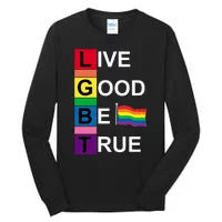 LGBT Live Good Be True T-Shirt