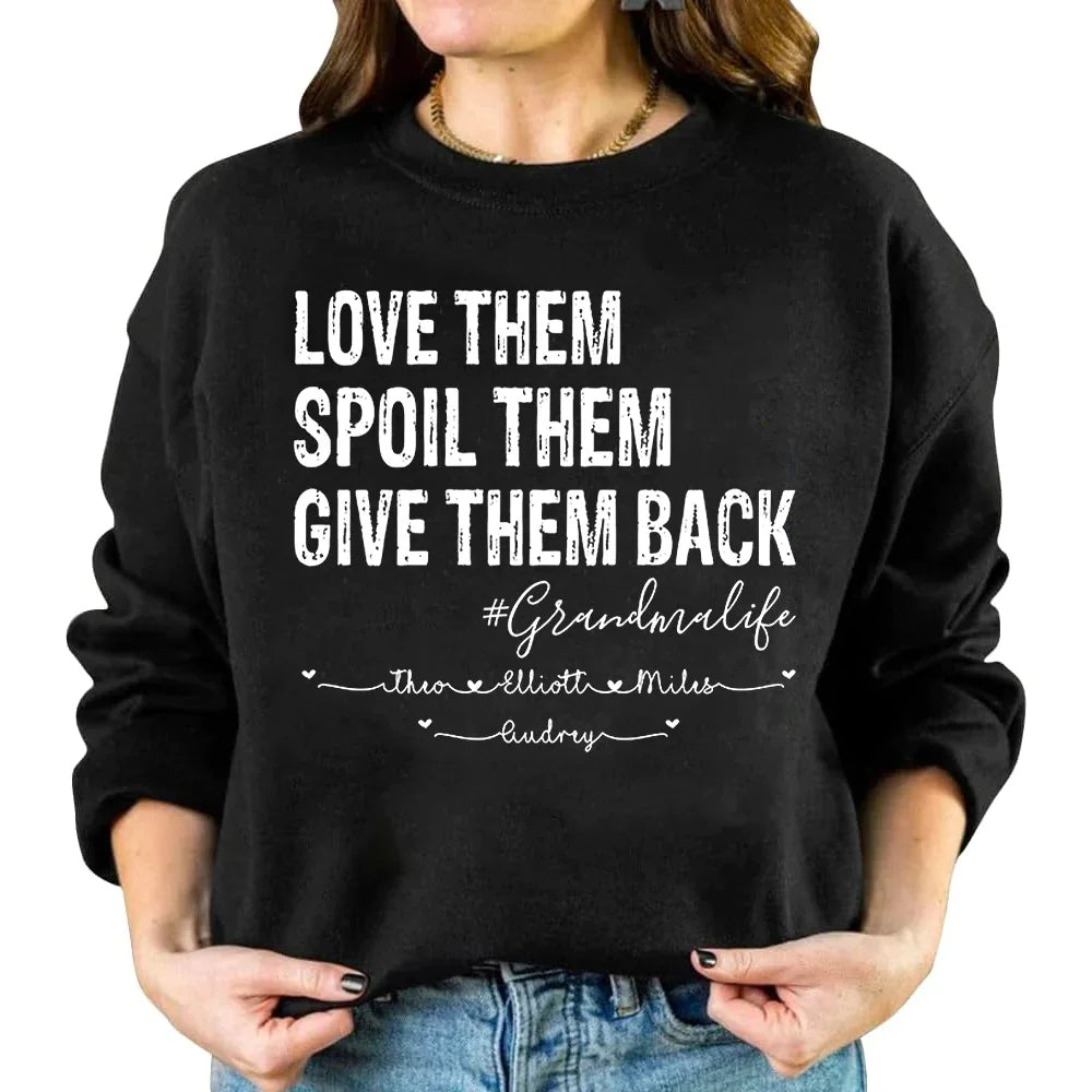 Love Them Spoil Them Give Them Back Grandma Life Custom Name Shirt Gift For Grandma