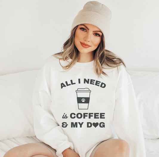 All I Need Is Coffee And My Dog Sweatshirt, Dog Quotes Shirt, Dog Mom Gift