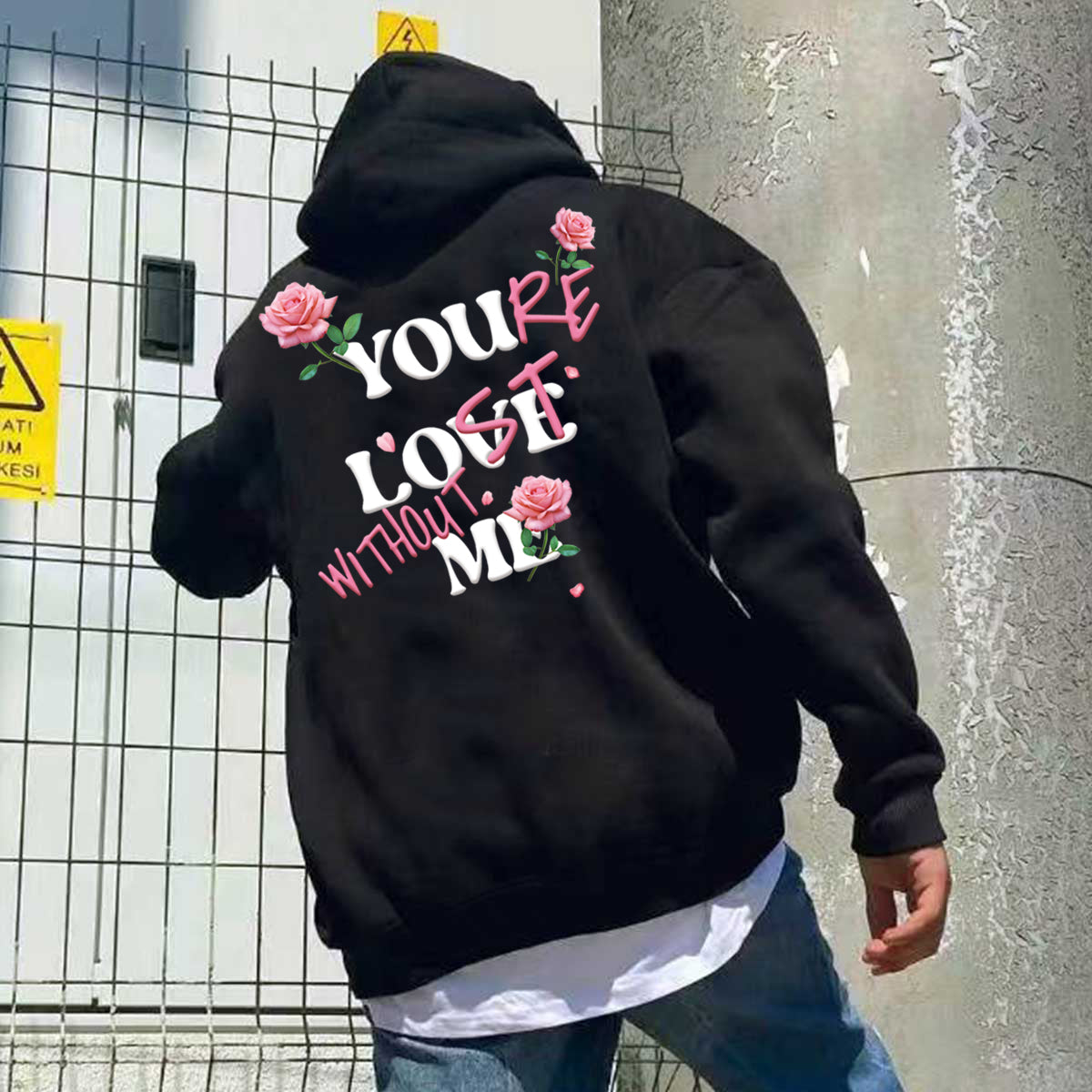 "YOU LOVE ME,YOU'RE LOST WITHOUT ME" Slogan Shirt Sweatshirt Hoodie