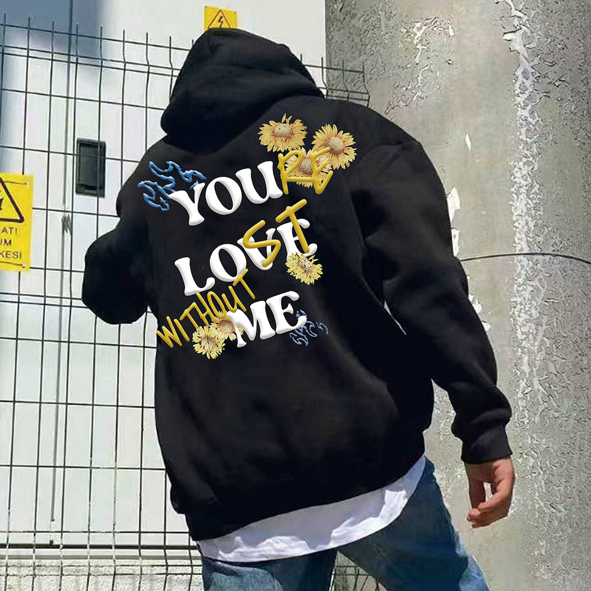 "YOU LOVE ME,YOU'RE LOST WITHOUT ME" Slogan Shirt Sweatshirt Hoodie